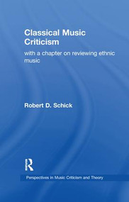 Classical Music Criticism by Robert D. Schick, 9781138991385