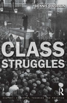 Class Struggles by Dennis L. Dworkin, 9781405801386