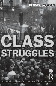 Class Struggles by Dennis L. Dworkin, 9781405801386