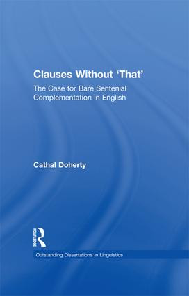 Clauses Without 'That' (The Case for Bare Sentential Complementation in English) by Cathal Doherty, 9781138991392