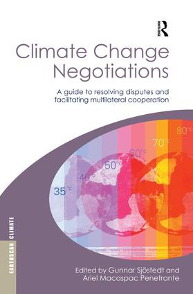 Climate Change Negotiations (A Guide to Resolving Disputes and Facilitating Multilateral Cooperation) - 9781138926714 by Gunnar Sjöstedt, Ariel Macaspac Penetrante, 9781138926714