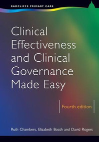 Clinical Effectiveness and Clinical Governance Made Easy by Ruth Chambers, Elizabeth Boath, David Rogers, 9781846191466