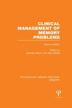 Clinical Management of Memory Problems (2nd Edn) (PLE: Memory) by Barbara Wilson, Nick Moffat, 9781138991422