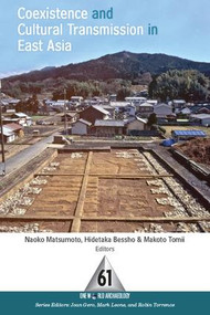 Coexistence and Cultural Transmission in East Asia by Naoko Matsumoto, Hidetaka Bessho, Makoto Tomii, 9781598743364