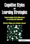 Cognitive Styles and Learning Strategies (Understanding Style Differences in Learning and Behavior) by Richard Riding, Stephen Rayner, 9781853464805