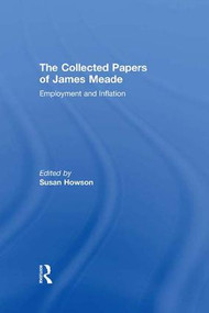 Collected Papers James Meade V1 by Susan Howson, 9781138991491