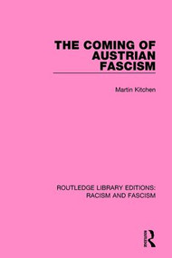 The Coming of Austrian Fascism by Martin Kitchen, 9781138934665
