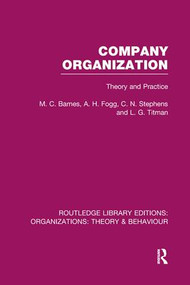 Company Organization (RLE: Organizations) (Theory and Practice) by M . Barnes, A. Fogg, C. Stephens, L. Titman, 9781138971301
