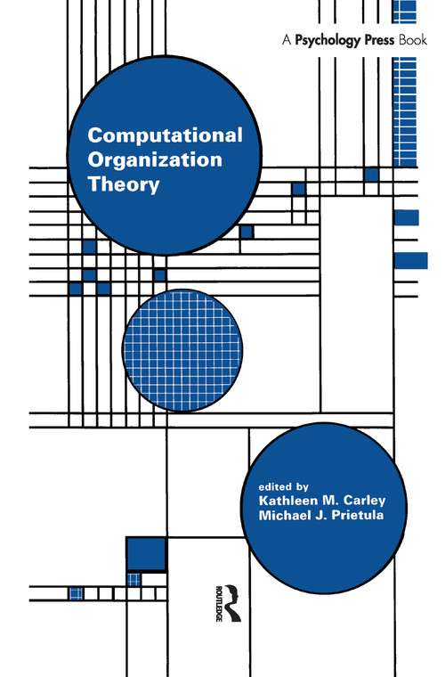 Computational Organization Theory by Kathleen M. Carley, Michael J. Prietula, 9781138971400