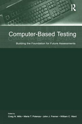 Computer-Based Testing (Building the Foundation for Future Assessments) by Craig N. Mills, Maria T. Potenza, John J. Fremer, William C. Ward, 9781138991552