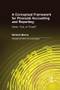 A Conceptual Framework for Financial Accounting and Reporting (Vision, Tool, or Threat?) by Richard Macve, 9781138991576