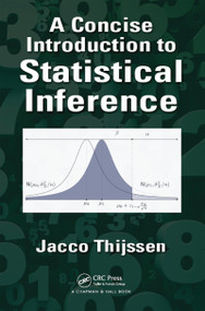 A Concise Introduction to Statistical Inference by Jacco Thijssen, 9781498755771