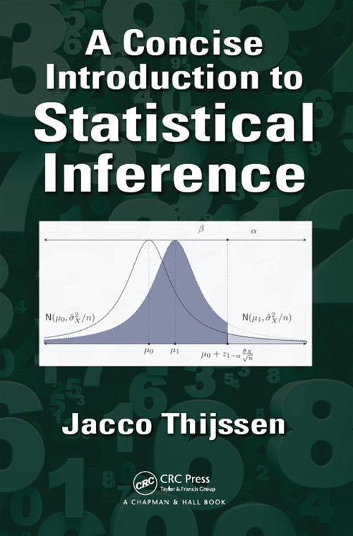 A Concise Introduction to Statistical Inference by Jacco Thijssen, 9781498755771