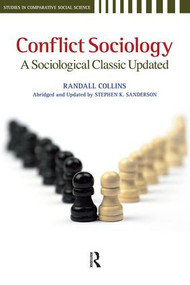 Conflict Sociology (A Sociological Classic Updated) by Randall Collins, Stephen K. Sanderson, 9781594516016