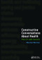 Constructive Conversations About Health (Pt. 2, Perspectives on Policy and Practice) by Marshall Marinker, Fritjof Capra, 9781846190339