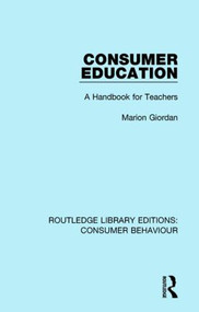 Consumer Education (RLE Consumer Behaviour) (A Handbook for Teachers) - 9781138839151 by Marion Giordan, 9781138839151