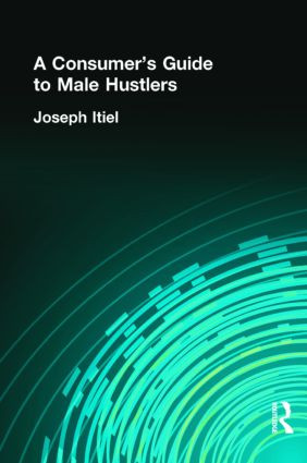 A Consumer's Guide to Male Hustlers by Joseph Itiel, 9781560239475