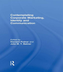 Contemplating Corporate Marketing, Identity and Communication by Klement Podnar, John Balmer, 9781138971684
