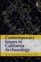 Contemporary Issues in California Archaeology by Terry L Jones, Jennifer E Perry, 9781611320923