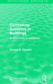Controlling Asbestos in Buildings (An Economic Investigation) - 9781138961029 by Donald N. Dewees, 9781138961029