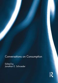 Conversations on Consumption - 9781138945579 by Jonathan Schroeder, 9781138945579