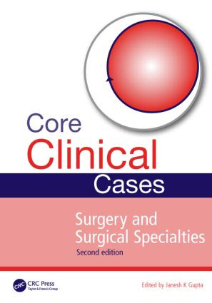 Core Clinical Cases in Surgery and Surgical Specialties by Janesh Gupta, 9781444179965