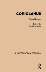 Coriolanus (Critical Essays) by David Wheeler, 9781138887732