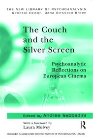 The Couch and the Silver Screen (Psychoanalytic Reflections on European Cinema) by Andrea Sabbadini, 9781583919521