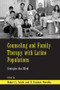 Counseling and Family Therapy with Latino Populations (Strategies that Work) by Robert L. Smith, R. Esteban Montilla, 9781138966857