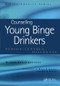 Counselling Young Binge Drinkers (Person-Centred Dialogues) by Richard Bryant-Jefferies, 9781846190599