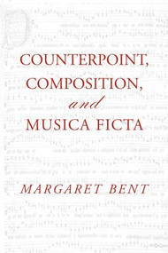 Counterpoint, Composition and Musica Ficta by Margaret Bent, 9781138966871