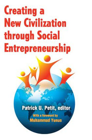 Creating a New Civilization Through Social Entrepreneurship by Patrick Petit, 9781412810944