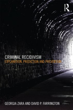 Criminal Recidivism (Explanation, prediction and prevention) by Georgia Zara, David Farrington, 9781843927068