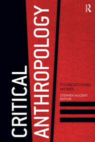 Critical Anthropology (Foundational Works) by Stephen Nugent, 9781611321784