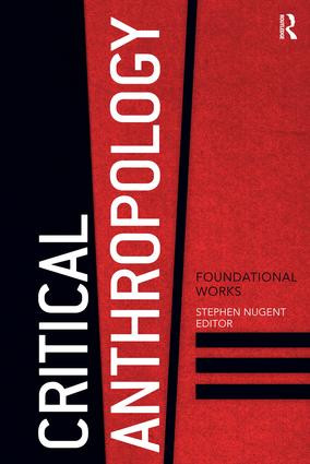 Critical Anthropology (Foundational Works) by Stephen Nugent, 9781611321784