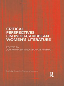 Critical Perspectives on Indo-Caribbean Women's Literature by Joy Mahabir, Mariam Pirbhai, 9781138889200
