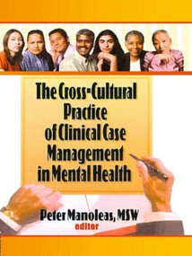 The Cross-Cultural Practice of Clinical Case Management in Mental Health by Peter Manoleas, 9781560248750