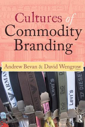 Cultures of Commodity Branding by Andrew Bevan, David Wengrow, 9781598745429