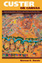 Custer on Canvas (Representing Indians, Memory, and Violence in the New West) by Norman K Denzin, 9781598745993