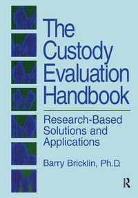 The Custody Evaluation Handbook (Research Based Solutions & Applications) by Barry Bricklin, 9781138871748
