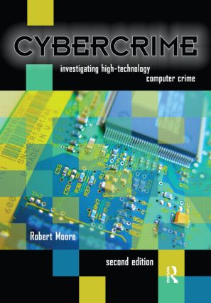 Cybercrime (Investigating High-Technology Computer Crime) by Robert Moore, 9781437755824