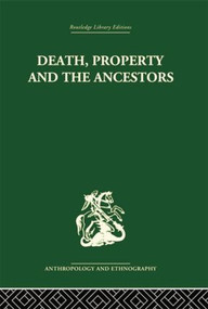 Death and the Ancestors (A Study of the Mortuary Customs of the LoDagaa of West Africa) by Jack Goody, 9781138861794