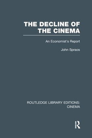 The Decline of the Cinema (An Economist's Report) - 9781138997790 by John Spraos, 9781138997790