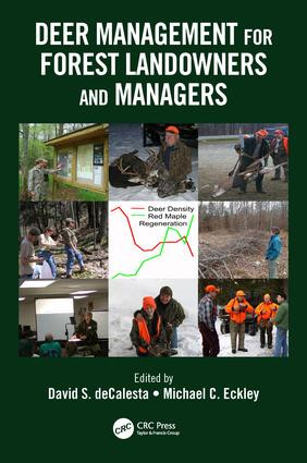 Deer Management for Forest Landowners and Managers by David S. DeCalesta, Michael C. Eckley, 9781466580169