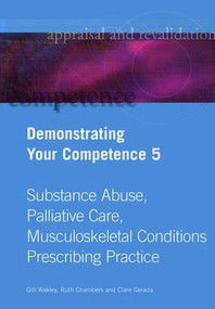 Demonstrating Your Competence (v. 5) by Gill Wakley, Ruth Chambers, Clare Gerada, 9781857756142