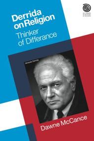 Derrida on Religion (Thinker of Differance) by Dawne McCance, 9781845532765