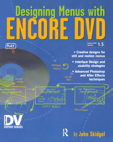 Designing Menus with Encore DVD by John Skidgel, 9781578202355