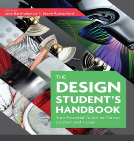 The Design Student's Handbook (Your Essential Guide to Course, Context and Career) by Jane Bartholomew, Steve Rutherford, 9781408220283
