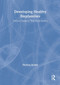 Developing Healthy Stepfamilies (Twenty Families Tell Their Stories) by Patricia Kelley, Terry S Trepper, 9781560238669