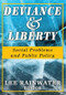 Deviance and Liberty (Social Problems and Public Policy) by Lee Rainwater, 9781412815031